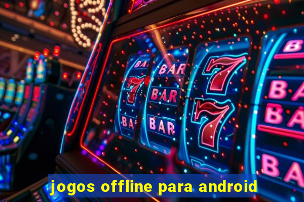 jogos offline para android